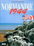 Normandie 1944 Le débarquement, la bataille, la v...